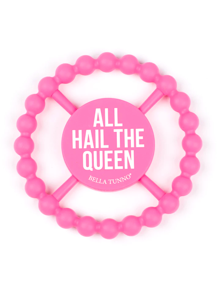 Bella Tunno Teether - All Hail The Queen