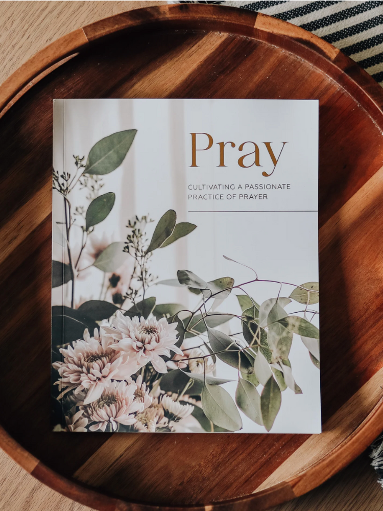 The Daily Grace Bible Study -  Pray | Cultivating Passionate Practice Of Prayer